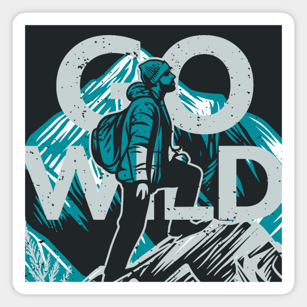 Go Wild | Great Outdoors Camping Hiking Magnet by SLAG_Creative